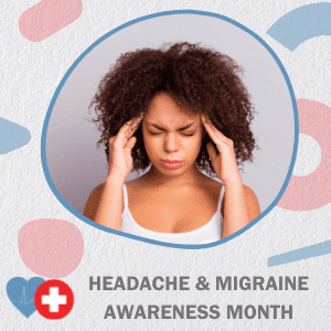 Headache & Migraine Awareness Month