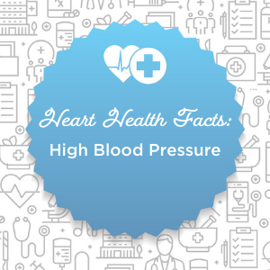Heart Health Facts: High Blood Presure