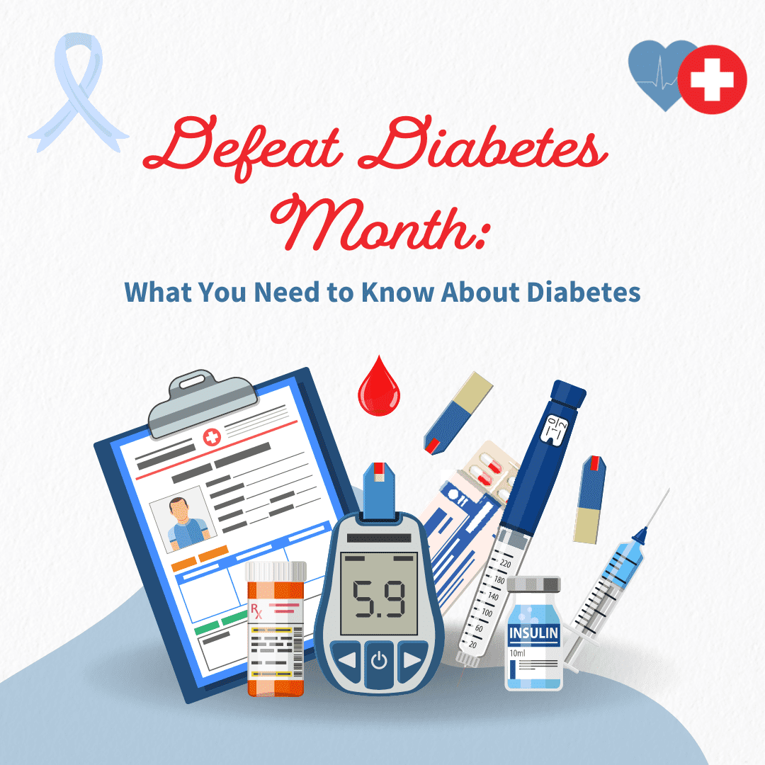 Defeat Diabetes Month What You Need to Know About Diabetes